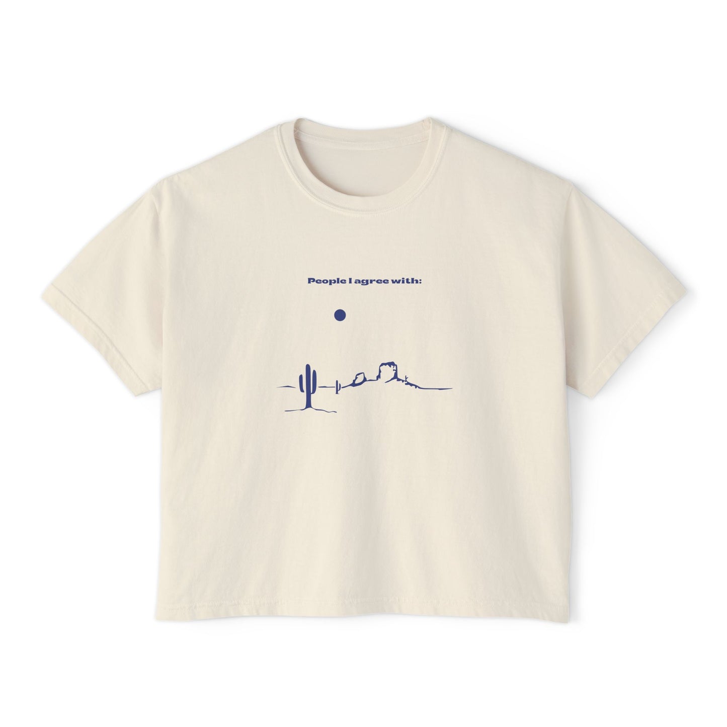 Women's Boxy Tee - People I agree with