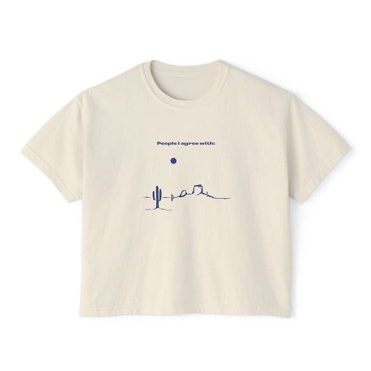 Women's Boxy Tee - People I agree with