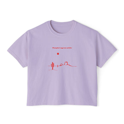 Women's Boxy Tee - People I agree with