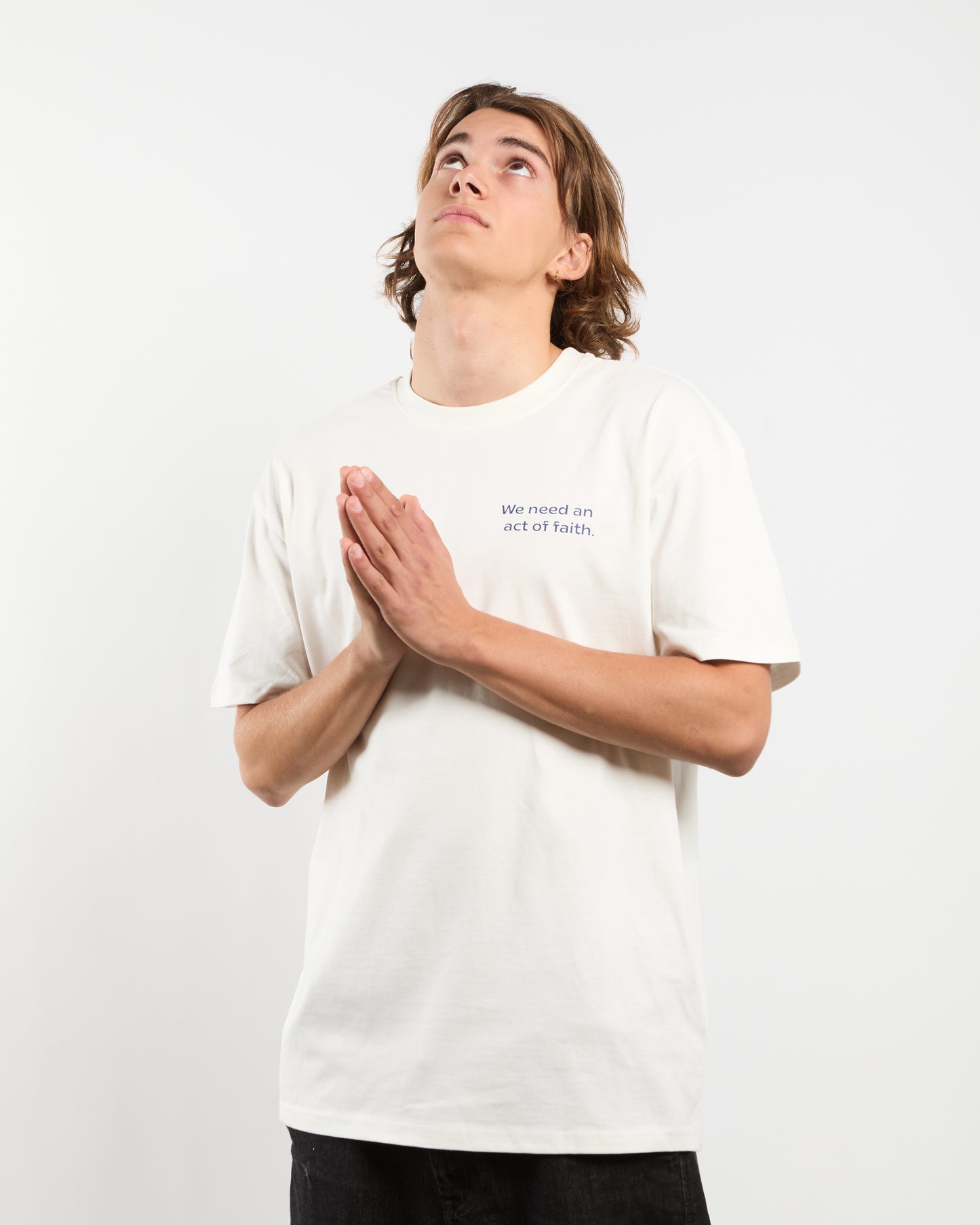 T-Shirt - We need an act of faith