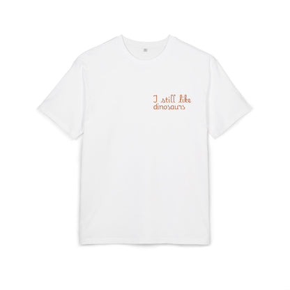 T-Shirt - I still like dinosaurs