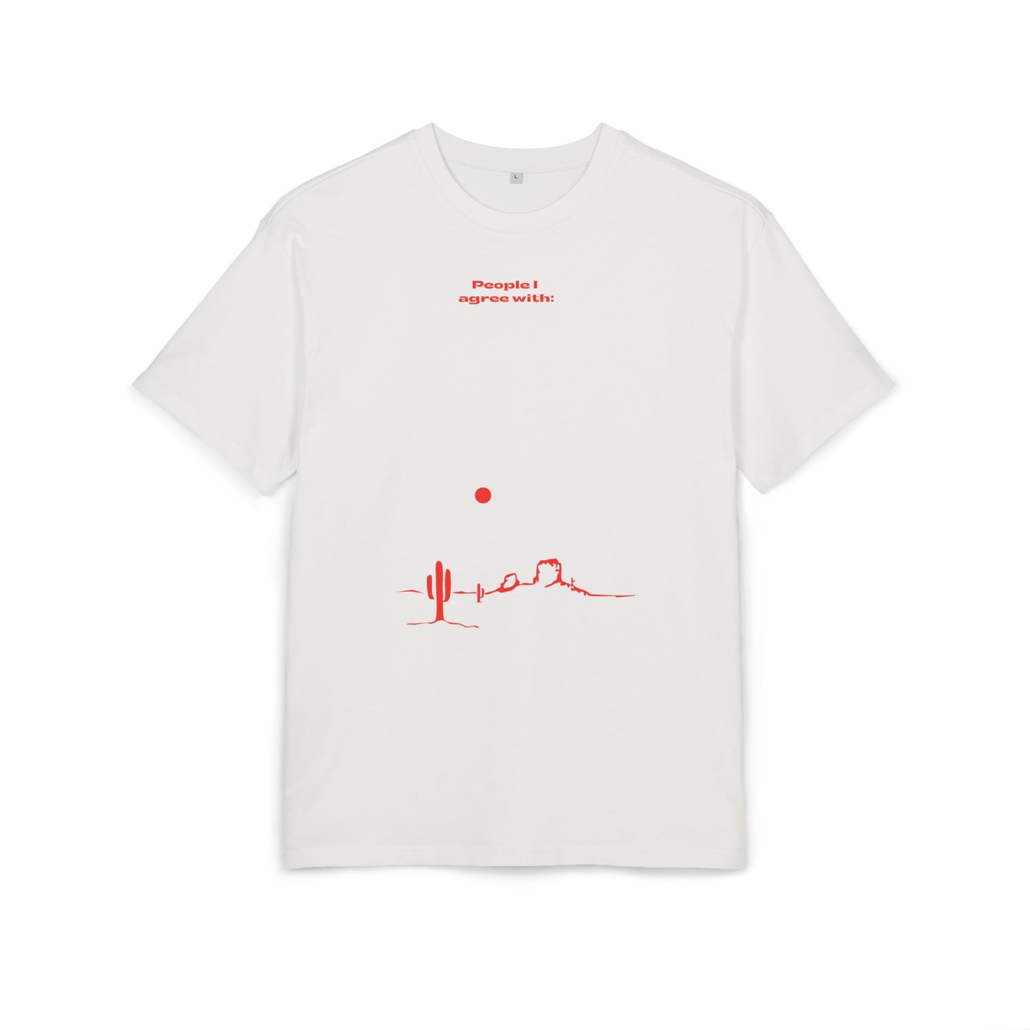 T-Shirt - People I agree with