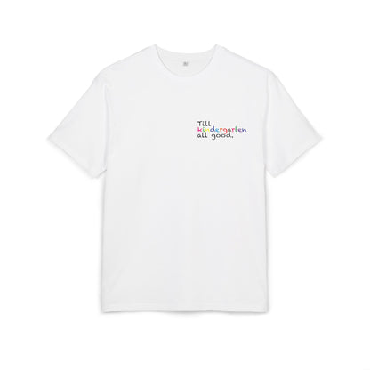 T-Shirt - Till kindergarten all good