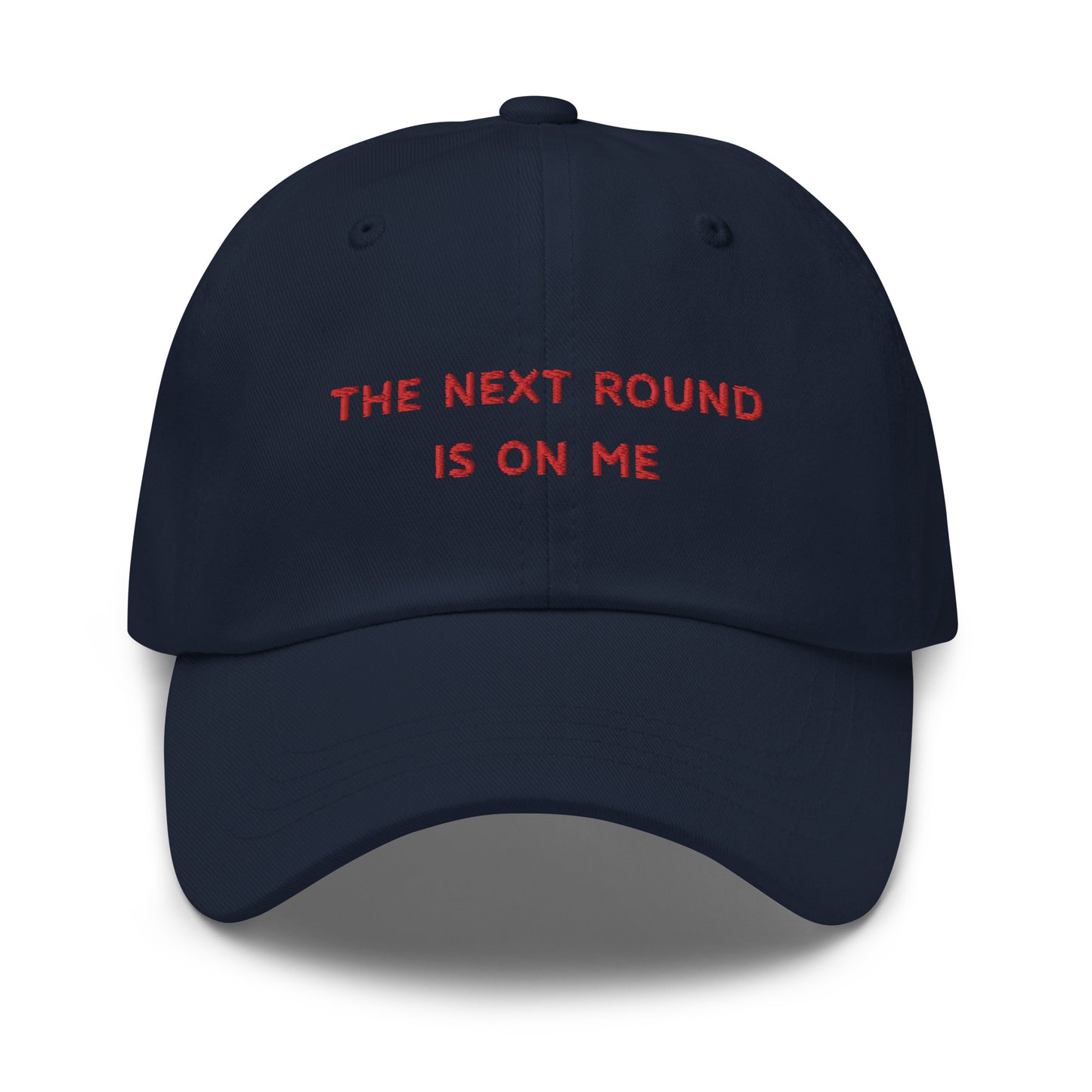 Baseball Cap - The next round is on me