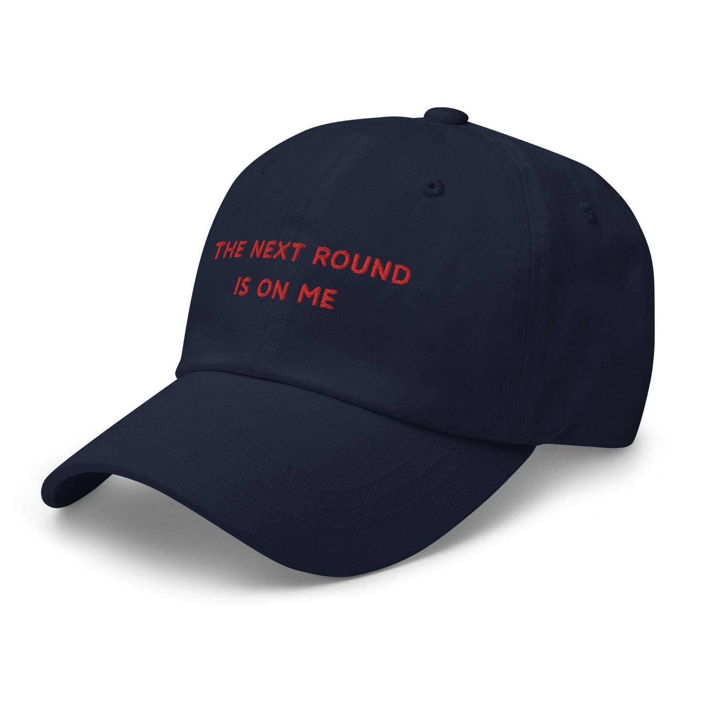 Baseball Cap - The next round is on me